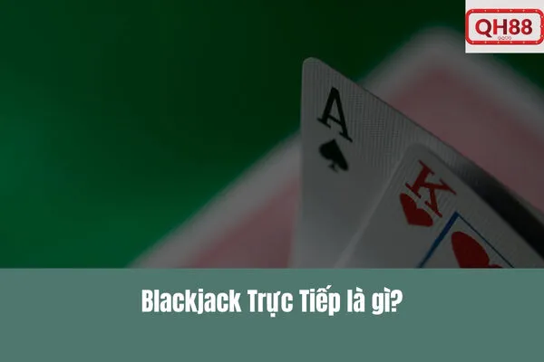 Cược Blackjack Trực Tiếp