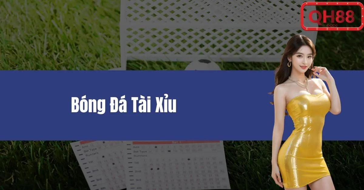 Bóng Đá Tài Xỉu