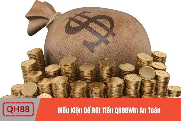 Rút Tiền QH88Win An Toàn