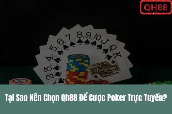 Cược Qh88 – Đặt Cược Poker Trực Tuyến, Trải Nghiệm Poker Cao Cấp