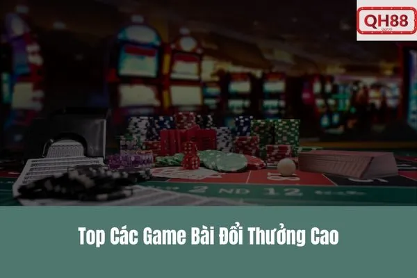 Chơi Tiến Lên Miền Nam Qh88 – Game Bài Đổi Thưởng Cao