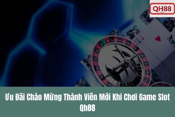 Ưu Đãi Game Slot Qh88 Đặc Biệt Cho Thành Viên